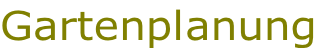 Gartenplanung