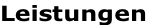 Leistungen